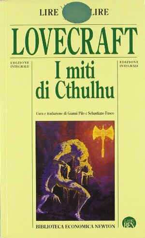 I Miti di Cthulhu by H.P. Lovecraft, Sebastiano Fusco, Gianni Pilo