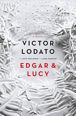 Edgar and Lucy by Victor Lodato