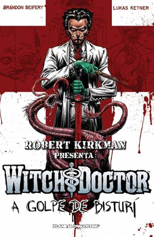 Witch doctor, Vol 1: A golpe de bisturí by Brandon Seifert