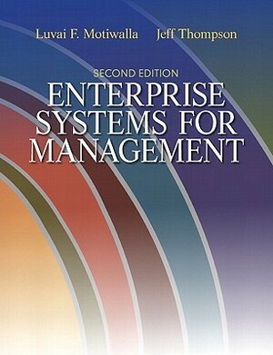 Enterprise Systems for Management by Luvai F. Motiwalla, Jeffrey Thompson