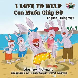 I Love to Help: English Vietnamese Bilingual Edition by Kidkiddos Books, Shelley Admont