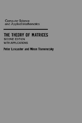 The Theory of Matrices: With Applications by Peter Lancaster