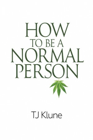 How to Be a Normal Person by TJ Klune