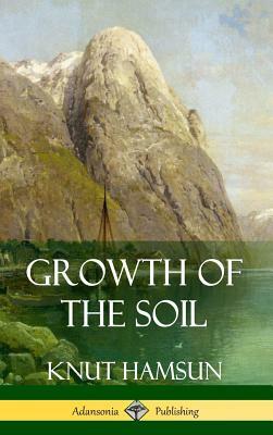 Growth of the Soil by Knut Hamsun