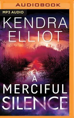 A Merciful Silence by Kendra Elliot