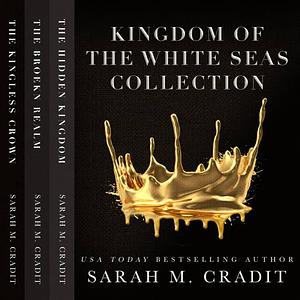 Kingdom of the White Sea Complete Collection by Sarah M. Cradit