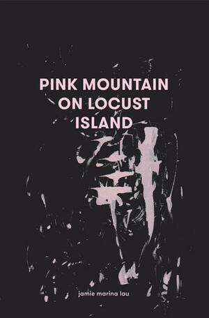 Pink Mountain on Locust Island by Jamie Marina Lau