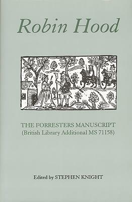 Robin Hood: The Forresters Manuscript (British Library Additional MS 71158) by 