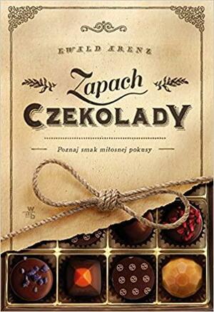 Zapach czekolady by Ewald Arenz