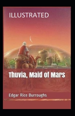 Thuvia, Maid of Mars Illustrated by Edgar Rice Burroughs