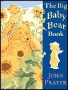 The Big Baby Bear Book by John Prater