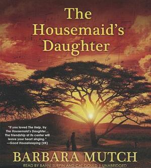 The Housemaid's Daughter by Barbara Mutch