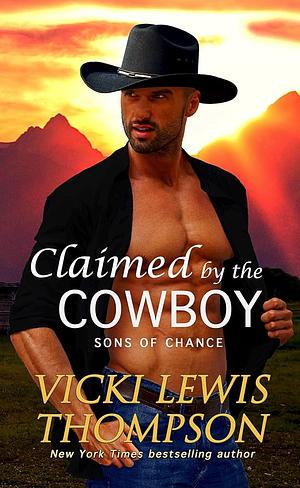 Claimed by the Cowboy by Vicki Lewis Thompson