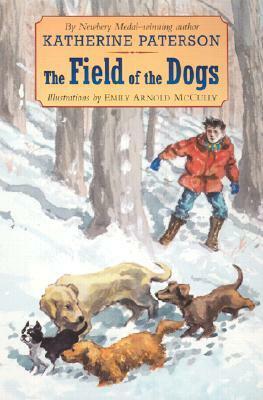 The Field of the Dogs by Katherine Paterson, Emily Arnold McCully