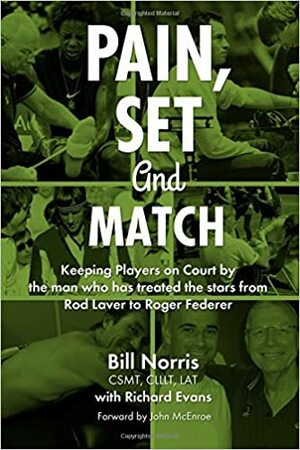 Pain, Set and Match by Michael Cole, Todd S. Ellenbecker, Chris Evert, Susan Mullane, Willi Schraml, Fred Sabine, John McEnroe, Bill Norris, Rafael Nadal, Fred Mullane, John Mark Jenkins, Russ Adams, Richard Evans, Andy Roddick, Jim Courier, Art Seitz, Andre Agassi