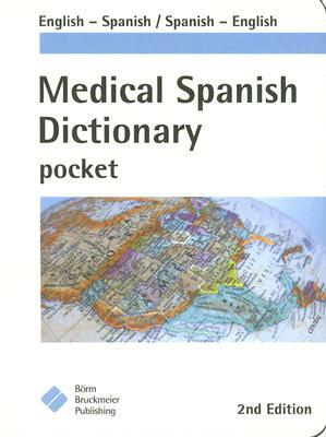 Medical Spanish Dictionary Pocket: English-Spanish, Spanish-English by Borm Bruckmeier Publishing