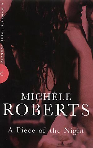 A Piece of the Night by Michèle Roberts