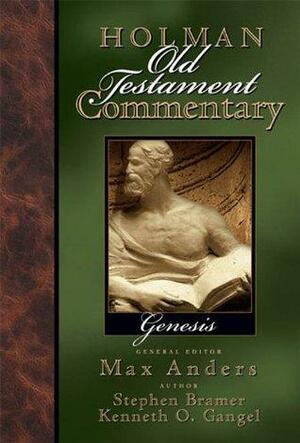 Holman Old Testament Commentary - Genesis: 1 by Stephen J. Bramer, Max E. Anders, Kenneth O. Gangel