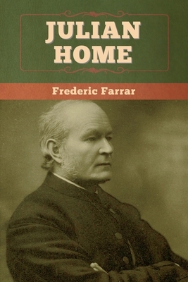 Julian Home by Frederic Farrar