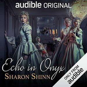 Echo in Onyx by Emily Bauer, Sharon Shinn