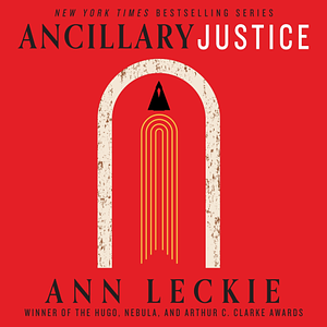  Ancillary Justice by Ann Leckie