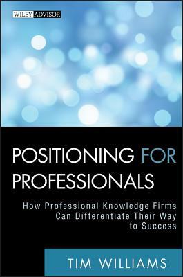 Positioning for Professionals by Tim Williams