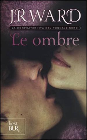 Le Ombre by J.R. Ward