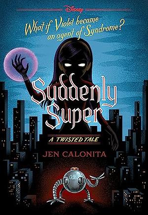 Suddenly Super by Jen Calonita