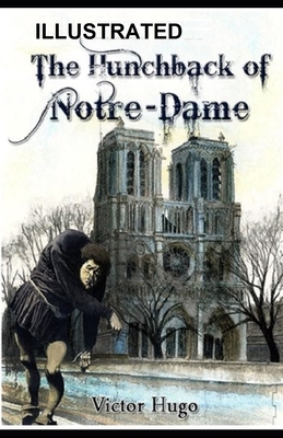 The Hunchback of Notre Dame Illustrated by Victor Hugo