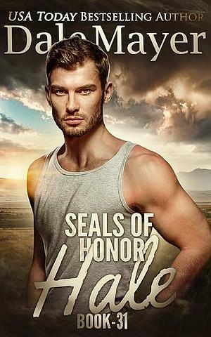 SEALs of Honor: Hale by Dale Mayer