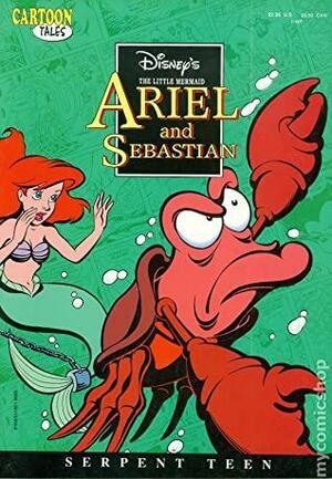 Disney's The Little Mermaid: Ariel and Sebatian: Serpent Teen by Chuck Austen, The Walt Disney Company, Peter David