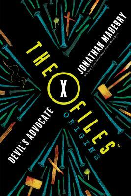 The X-Files Origins: Devil's Advocate by Jonathan Maberry