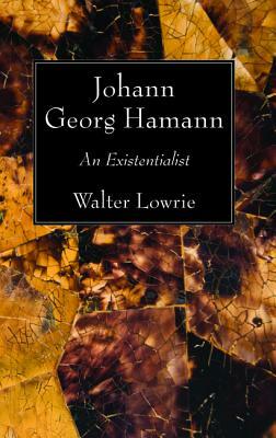 Johann Georg Hamann by Walter Lowrie