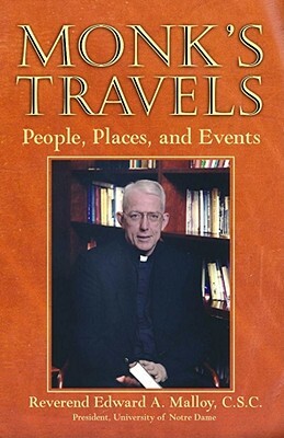 Monk's Travels: People, Places, and Events by Edward A. Malloy