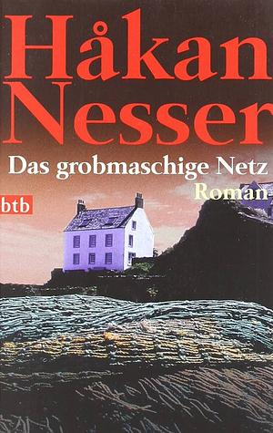 Das grobmaschige Netz by Håkan Nesser