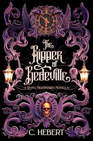 The Ripper of Bedeville by C. Hebert