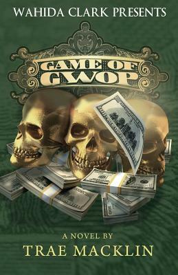 Game of Gwop by Trae Macklin