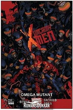 Uncanny X-Men - Omega Mutant by Brian Michael Bendis, Tulgan Köksal