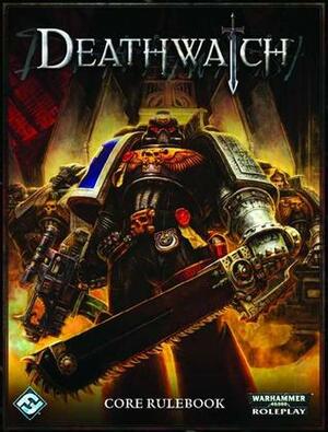 Deathwatch Core Rulebook by Ross Watson