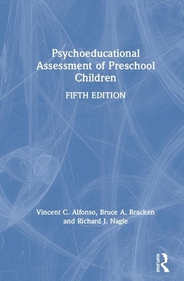 Psychoeducational Assessment of Preschool Children by Richard J. Nagle, Vincent C. Alfonso, Bruce a. Bracken