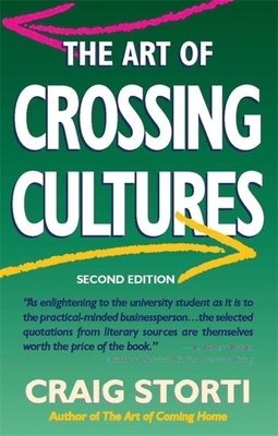 The Art of Crossing Cultures by Craig Storti