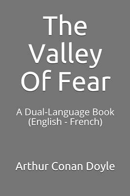 The Valley Of Fear: A Dual-Language Book (English - French) by Arthur Conan Doyle