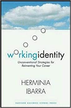 Identitatea profesională. Strategii necovenţionale pentru redefinirea carierei by Herminia Ibarra