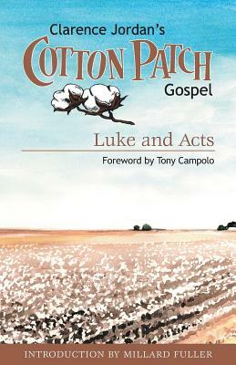 Cotton Patch Gospel: Luke and Acts by Clarence Jordan