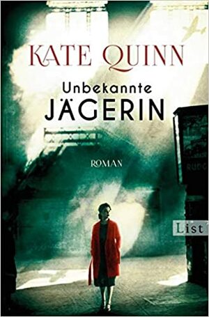 Unbekannte Jägerin by Kate Quinn