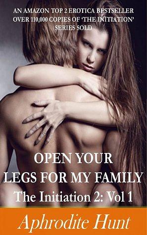 Open Your Legs For My Family by Aphrodite Hunt
