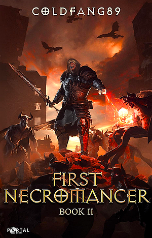 First Necromancer Book Two: A System Descent Litrpg Adventure by Coldfang89