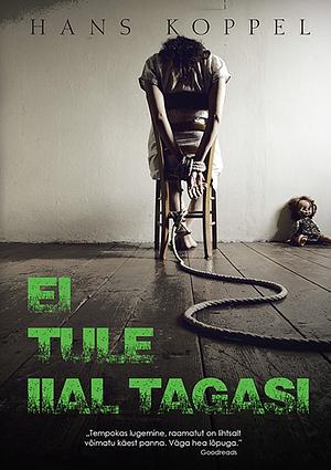 Ei tule iial tagasi by Hans Koppel