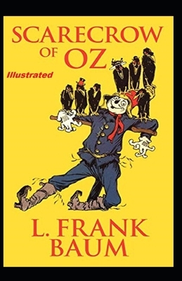 The Scarecrow of Oz Illustrated by L. Frank Baum