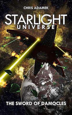 Starlight Universe: The Sword of Damocles by Chris Adamek